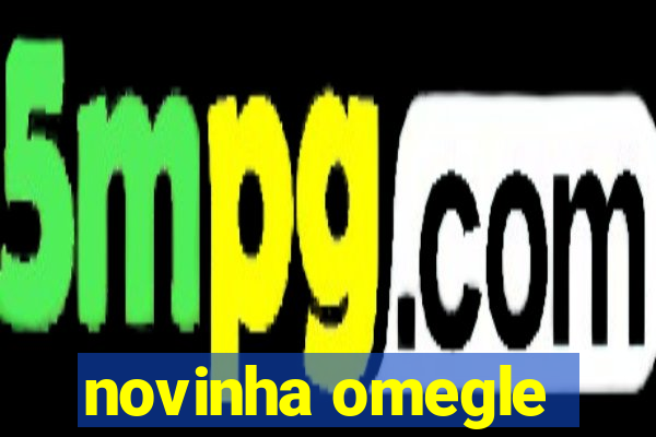 novinha omegle